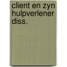 Client en zyn hulpverlener diss. door Hageman Smit