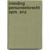 Inleiding personeelsrecht opm. enz by Hoogendoorn
