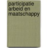 Participatie arbeid en maatschappy door Albeda