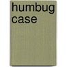 Humbug case door Krekel