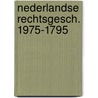 Nederlandse rechtsgesch. 1975-1795 door Verdam