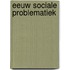 Eeuw sociale problematiek