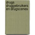 Drugs druggebruikers en drugscenes