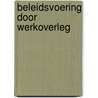 Beleidsvoering door werkoverleg door Kuipers