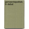 Gemeentepolitiek in debat by Morlan