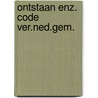Ontstaan enz. code ver.ned.gem. by Noordenbos