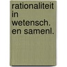 Rationaliteit in wetensch. en samenl. by Marvin H. Albert