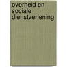 Overheid en sociale dienstverlening by Kooy