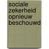 Sociale zekerheid opnieuw beschouwd door Veldkamp