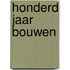 Honderd jaar bouwen