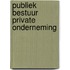 Publiek bestuur private onderneming