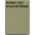 Wetten zyn onschendbaar