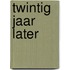 Twintig jaar later
