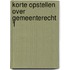 Korte opstellen over gemeenterecht 1