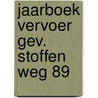 Jaarboek vervoer gev. stoffen weg 89 by Wasserman
