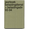 Jaarboek belastingdienst + belastingadv 93-94 by Unknown