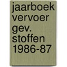 Jaarboek vervoer gev. stoffen 1986-87 by Wasserman