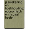 Jaarrekening en boekhouding; economisch en fiscaal bezien door P.R. Baart