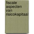 Fiscale aspecten van risicokapitaal