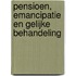 Pensioen, emancipatie en gelijke behandeling