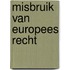 Misbruik van europees recht