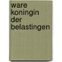 Ware koningin der belastingen