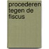 Procederen tegen de fiscus