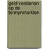 Geld verdienen op de termynmarkten