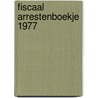 Fiscaal arrestenboekje 1977 door Reuvers