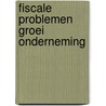 Fiscale problemen groei onderneming door Hellema