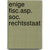 Enige fisc.asp. soc. rechtsstaat door Geppaart