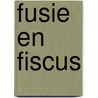 Fusie en fiscus by Grapperhaus