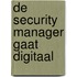 De security manager gaat digitaal