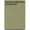 Adviesvaardigheden Praktijkboek by Unknown