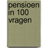 Pensioen in 100 vragen
