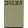 Richtlijnen voor de jaarverslaggeving