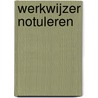 Werkwijzer notuleren by S. Giellet