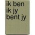 Ik ben ik jy bent jy