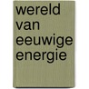 Wereld van eeuwige energie door Canby