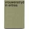 Vrouwenstryd in eritrea door Onbekend