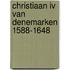Christiaan IV van Denemarken 1588-1648