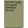 Laat den haag voor goed openbaar vervoer by Robert Mulder