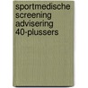 Sportmedische screening advisering 40-plussers door Onbekend