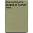Flow cytometric studies of human hem.