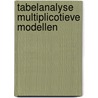 Tabelanalyse multiplicotieve modellen by Jos Lammers