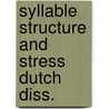 Syllable structure and stress dutch diss. by Hulst
