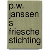 P.w. janssen s friesche stichting by Efdee
