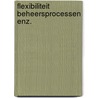 Flexibiliteit beheersprocessen enz. door Brinkman