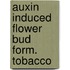 Auxin induced flower bud form. tobacco