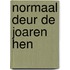 Normaal deur de joaren hen